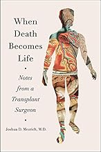 When Death Becomes Life: Notes from a Transplant Surgeon