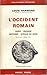 L'occident romain - gaule - Espagne - bretagne - afrique du nord 31 av. j. c. à 235 ap. j. c. . by