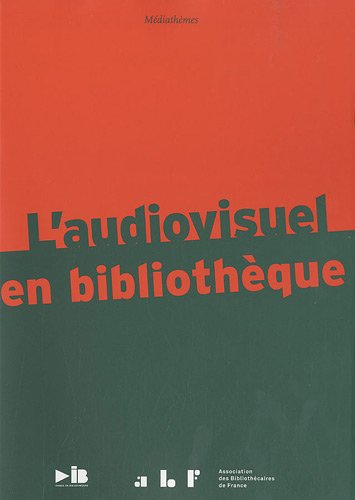 L' audiovisuel en bibliothèque