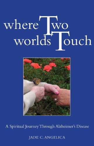 Download Where Two Worlds Touch: A Spiritual Journey Through Alzheimer's Disease Download Where Two Worlds Touch: A Spiritual Journey Through Alzheimer's Disease