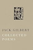 Collected Poems by Jack Gilbert