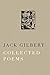 Collected Poems of Jack Gilbert