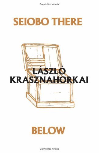 By Laszlo Krasznahorkai - Seiobo There Below (5/19/13)
