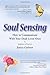 Soul Sensing: How to Communicate With Your Dead Loved Ones