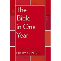 The Bible in One Year – a Commentary by Nicky Gumbel: Gumbel, Nicky ...