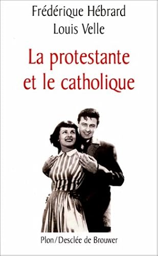 Download PROTESTANTE ET LE CATHOLIQUE PDF