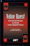 Value Quest : Driving Profit and Performance by Integrating Strategic Management Processes, McNair, C. J. and CAM-I Cost Management Integration Team Staff, 189078303X