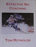 Effective Ski Coaching, Reynolds, Tom, 0974030104