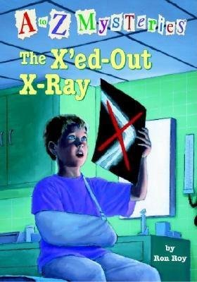 The X'Ed-Out X-Ray (A to Z Mysteries)