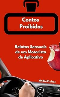 Livro Contos Probidos - Relatos Sensuais de um Motorista de Aplicativo