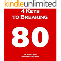 4 KEYS GOLF - 4 KEYS TO BREAKING 80, The Fastest and Most Efficient Way to Lower Your Scores, Enjoy Golf More, Shoot in… book cover
