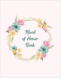 Amazon.com: Maid of Honor Book: All The 
