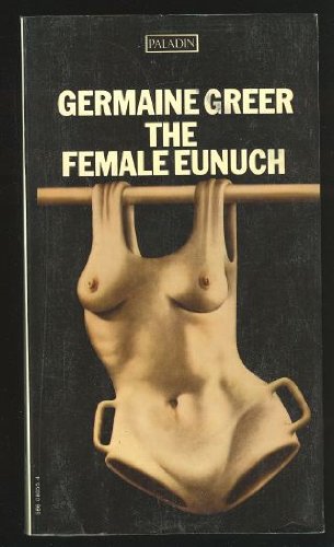 THE FEMALE EUNUCH 0553101609 Book Cover