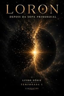 Livro LORON: Depois da Sopa Primordial (LORON - A SÉRIE Livro 1)