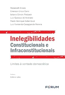 Livro Inelegibilidades constitucionais e infraconstitucionais: uma reforma eleitoral e política