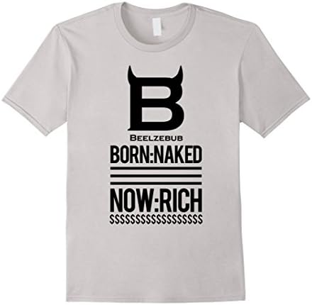 Men's Beelzebub: BORN: NAKED - NOW: RICH - T-Shirt for alpha dogs Small Silver
