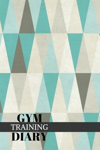 Gym Training Diary: Traingles Fitness Journal, Gym & Nutrition Log | Workout and Record Your Progress | Set Your Goals | For Men & Women | Keep Healthy & On Track | Gym Diary | 6 x 9