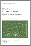 Structure and Evolution of Close Binary Systems, , 9027706832