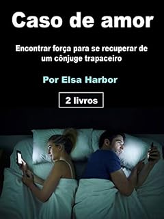 Livro Caso de amor: Encontrar força para se recuperar de um cônjuge trapaceiro