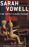 The Partly Cloudy Patriot, Sarah Vowell, 0743243803