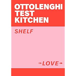 Ottolenghi’s Test Kitchen: Shelf Love
