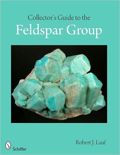 Collector S Guide To The Feldspar Group Schiffer Earth Science Monographs Lauf Robert J 9780764343292 Amazon Com Books
