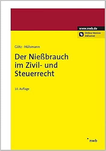 Der Niessbrauch Im Zivil Und Steuerrecht Amazon De Hellmut Gotz Fortgefuhrt Von Christoph Hulsmann Fortgefuhrt Von Rudolf Jansen Begrundet Von Martin Jansen Begrundet Von Bucher