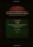 Hardcover New Interpreter's Bible Volume VIII: New Testament Articles, Matthew, Mark Book