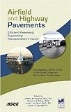 Image de Airfield and Highway Pavements: Efficient Pavements Supporting Transportation's Future: Proceedings of the 2008 Airfield and Highway Pavements Confere