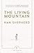 The Living Mountain: A Celebration of the Cairngorm Mountains of Scotland