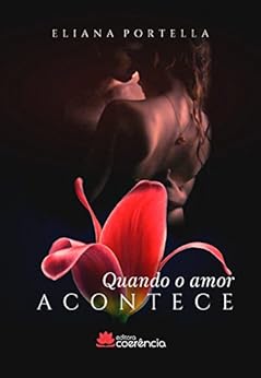 Quando o amor acontece por [Portella, Eliana]