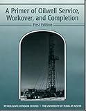 A Primer of Oilwell Service, Workover, and Completion, Van Dyke, Kate, 0886981751