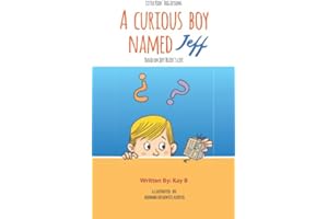 A Curious Boy Named Jeff: Based on Jeff Bezos's Life (Little Kids' Big Lessons)
