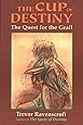 The Cup of Destiny: The Quest for the Grail