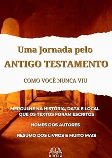 Livro Antigo Testamento - Data, local e Autores e Resumo de cada livro: Como você nunca viu - Tudo Explicado