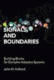 Signals and Boundaries: Building Blocks for Complex Adaptive Systems (The MIT Press) Signals and Boundaries: Building Blocks for Complex Adaptive Systems (The MIT Press)