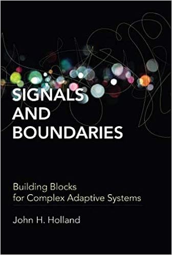 Signals and Boundaries: Building Blocks for Complex Adaptive Systems (The MIT Press), by John H. Holland Signals and Boundaries: Building Blocks for Complex Adaptive Systems (The MIT Press), by John H. Holland