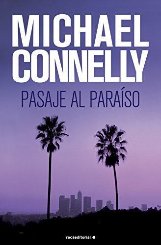 Pasaje al paraÃ­so (Harry Bosch nÂº 5) (Spanish Edition)