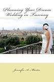 Planning Your Dream Wedding in Tuscany by 