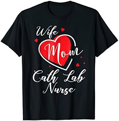 Catheter Laboratory Nurse CoCath Lab Nurse Mom Wife T-Shirt