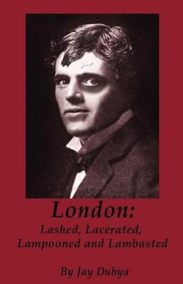 London: Lashed, Lacerated, Lampooned and Lambasted