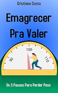 Livro Emagrecer Pra Valer: Os 3 Passos Para Perder Peso