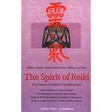 The Spirit of Reiki: From Tradition to the Present Fundamental Lines of Transmission, Original Writings, Mastery, Symbols, Tr