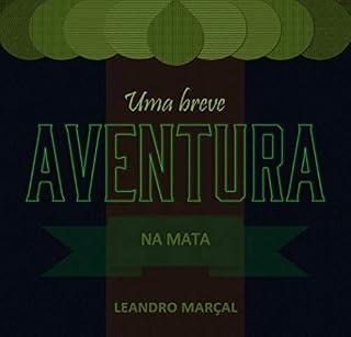 Livro Uma Breve Aventura na Mata: Conto Infantil