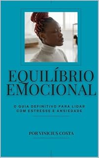 Livro Equilíbrio Emocional : Guia Definitivo Para Lidar Com Ansiedade