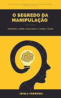 Livro O segredo da manipulação: Aprenda como funciona e como fazer