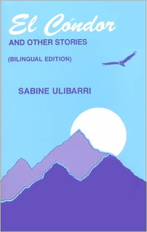 Amazon Com El Condor The Condor Y Otros Cuentos And Other Stories English And Spanish Edition Sabine R Ulibarri Books