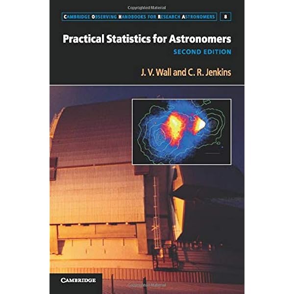 Amazon Com Practical Statistics For Astronomers Cambridge Observing Handbooks For Research Astronomers 9780521732499 Wall J V Books