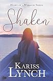 Shaken (Heart of a Warrior Book 1) by Kariss Lynch