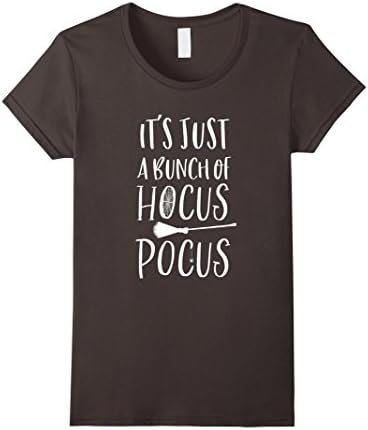 Womens It's Just A Bunch Of Hocus Pocus Funny Halloween T Shirt Large Asphalt